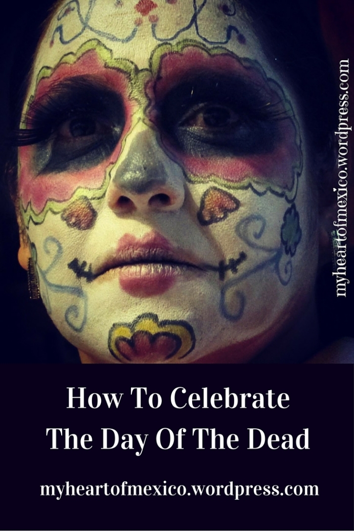 How To CelebrateThe Day Of The Dead